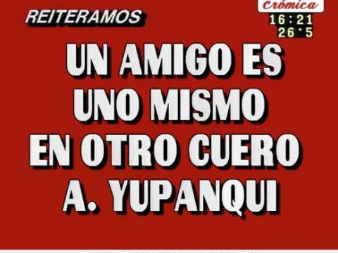 Cuando Uno es Amigo de Sí Mismo, lo es Tb de Todo el Mundo