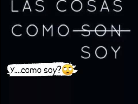 veo la vida como es o como soy?