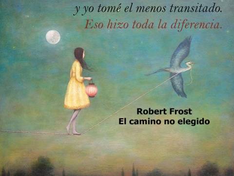 "Poema de Nuestras Vidas."Robert Frost