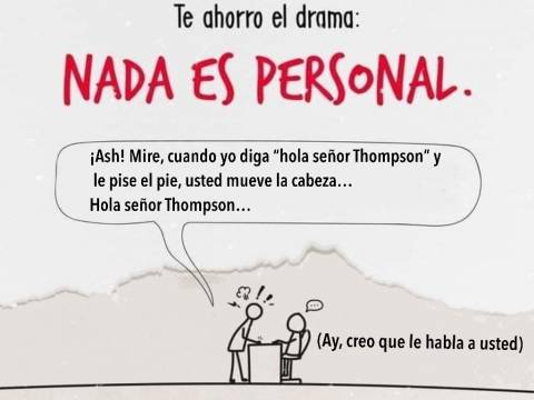 :Nada es Personal"Aun cuando Hieran