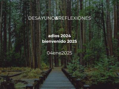 Encuentro Desayuno&Reflexiones: adios 2024, bienvenido 2025